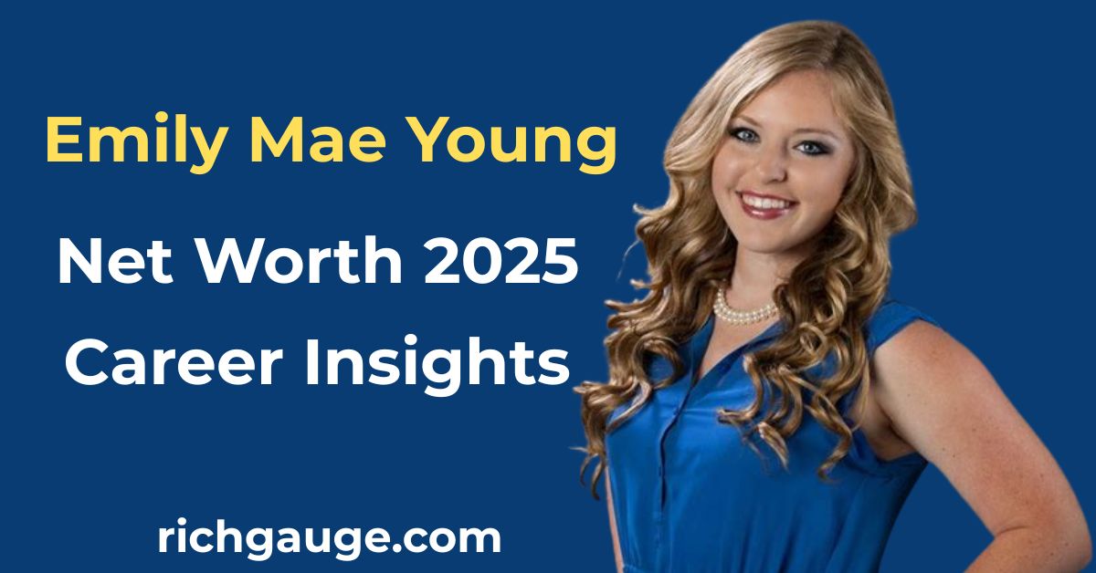 Emily Mae Young Shows Her Net Worth 2025 and Career Insights.