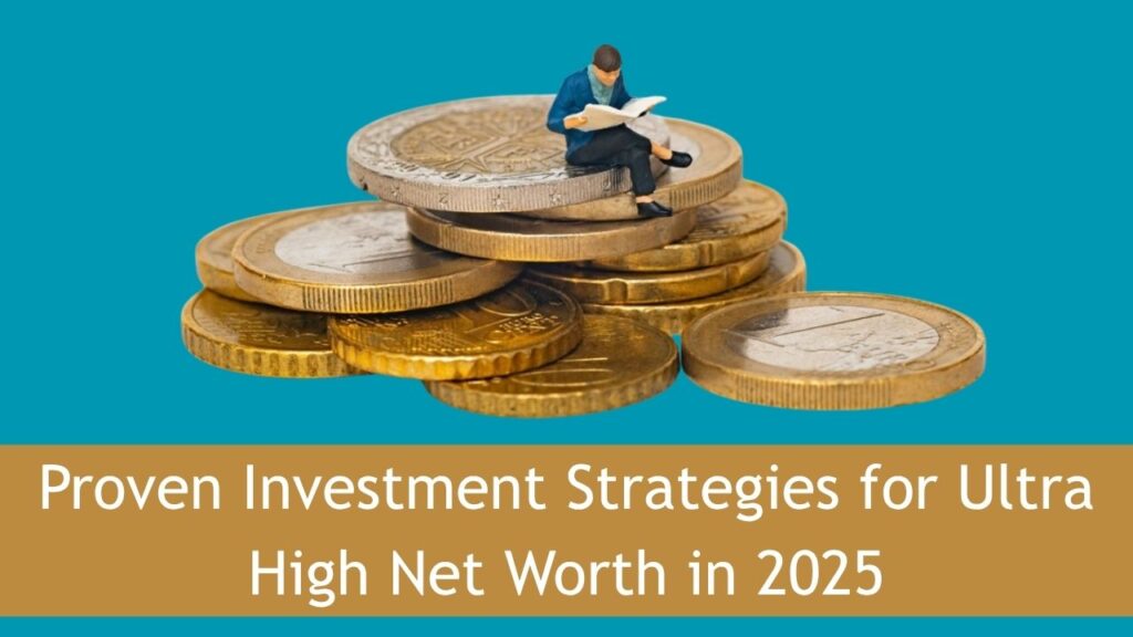 Ultra High Net Worth Investment Strategies