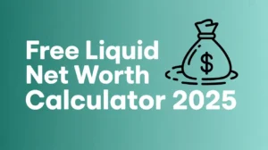 Free Liquid Net Worth Calculator 2025